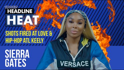 Love & Hip Hop ATL’s Sierra Gates Send Shots At Keely | Headline Heat S2 EP3