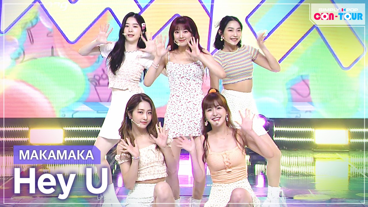 [Simply K-Pop CON-TOUR] MAKAMAKA (마카마카) - Hey U (헤이 유) _ Ep.480