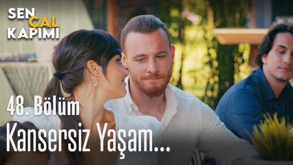 Kansersiz yaşam... - Sen Çal Kapımı 48. Bölüm