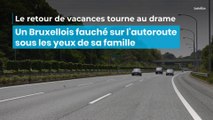 Un père de famille fauché sur l'autoroute au retour des vacances