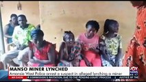 Manso Miner Lynched: Amansie West Police arrest a suspect in alleged lynching of miner (13-8-21)