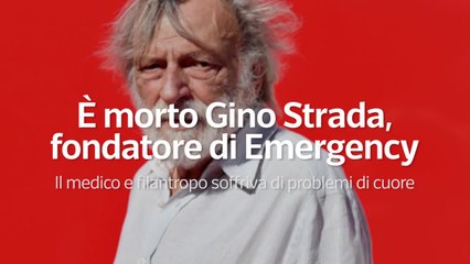 E' morto Gino Strada, fondatore di Emergency