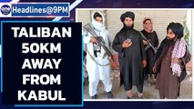 Taliban just 50 km away from Kabul, Embassies evacuated | Oneindia News