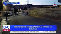 Colgaron cuerpos de seis personas en puente de Zacatecas