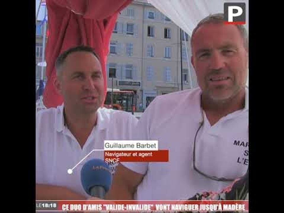 Au départ de Marseille, ce duo d'amis "valide-invalide" va naviguer jusqu'à Madère