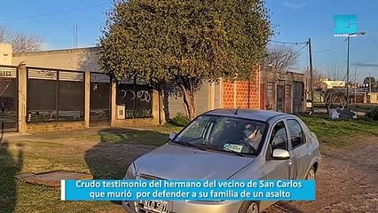Crudo testimonio del hermano del vecino de San Carlos que murió por defender a su familia de un asalto
