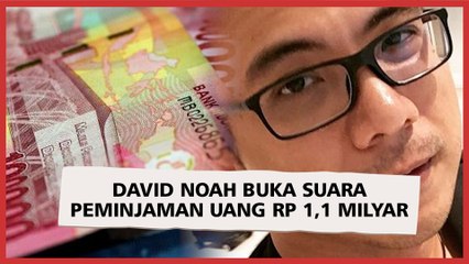 Akhirnya David NOAH Buka Suara Mengenai Peminjaman Uang Rp 1,1 Milyar