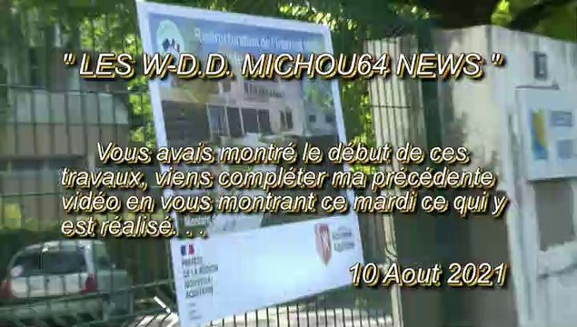 LES W-D.D. MICHOU64 NEWS - 10 AOUT 2021 - PAU - LES TRAVAUX DU GRÉTA ET DE L'INTERNAT NITOT
