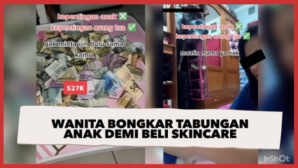Viral Wanita Bongkar Tabungan Anak Demi Beli Skincare: Maafin Mama