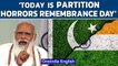 PM Modi labels August 14 as Partition Horrors Remembrance Day | Partition of India | Oneindia News