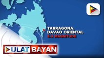 Tarragona, Davao Oriental, niyanig ng 5.3 magnitude na lindol; 5.8 magnitude earthquake, naitala sa Batangas