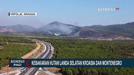 Selatan Kroasia dan Montenegro Dilanda Kebakaran Hutan