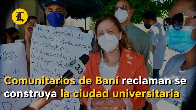 Comunitarios de Baní reclaman se construya la ciudad universitaria