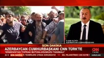 Son dakika... İlham Aliyev'den CNN TÜRK'e özel açıklamalar