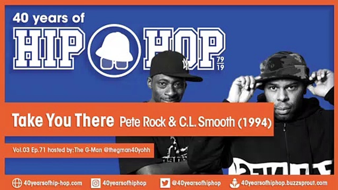 Vol.03 E71 - Take You There by Pete Rock & CL Smooth released in 1994 - 40 Years of Hip Hop