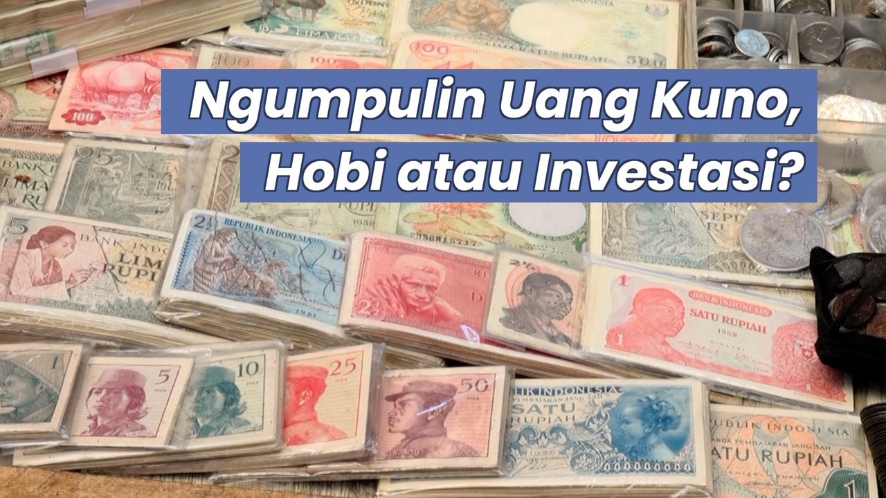 Koleksi Uang Kuno, Sekadar Hobi atau Potensi Investasi?