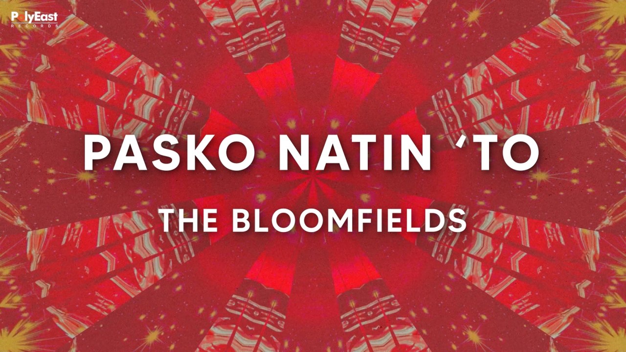 The Bloomfields - Pasko Natin 'To (Official Lyric Video)