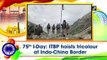 75th I-Day: ITBP hoists tricolour at Indo-China Border