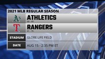 Athletics @ Rangers Game Preview for AUG 15 -  2:35 PM ET