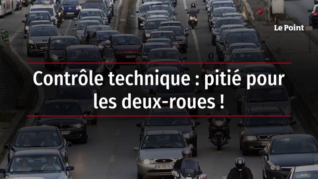 Contrôle technique : pitié pour les deux-roues !