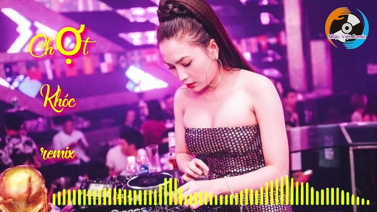 Chot khoc remix