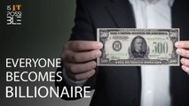 What If Everyone Becomes A Billionaire - IS IT POSSIBLE