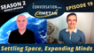 A Conversation of Cometan & Philippe van Nedervelde | Season 2 Episode 19 | Settling Space, Expanding Minds
