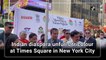 Indian diaspora unfurl tricolour at Times Square in New York City