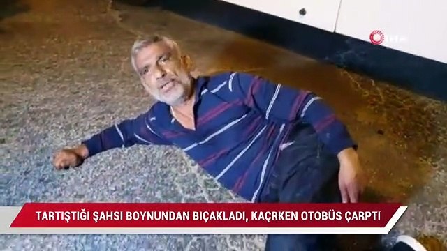 Parkta tartıştığı şahsı boynundan bıçakladı, kaçarken otobüs çarptı