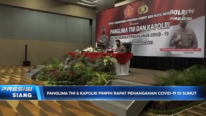 Panglima TNI & Kapolri Tinjau Penanganan Covid-19 di Sumut
