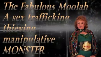 The Fabulous Moolah: Thief, Crook, Pimp and Monster...allegedly