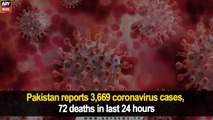 Pakistan reports 3,669 coronavirus cases, 72 deaths in last 24 hours