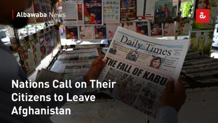 Nations Call on Their Citizens to Leave Afghanistan