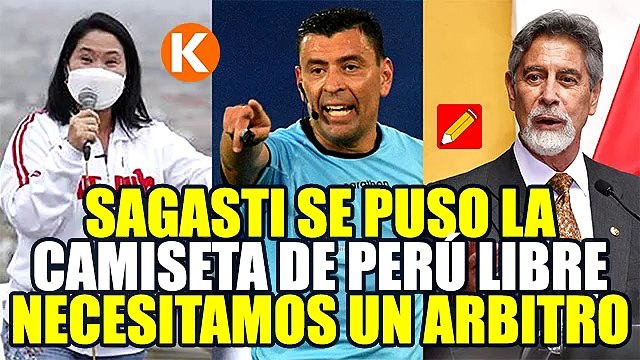 KEIKO FUJIMORI: SAGASTI SE PUSO LA CAMISETA DE PERÚ LIBRE AL NO ACEPTAR LA AUDITORIA