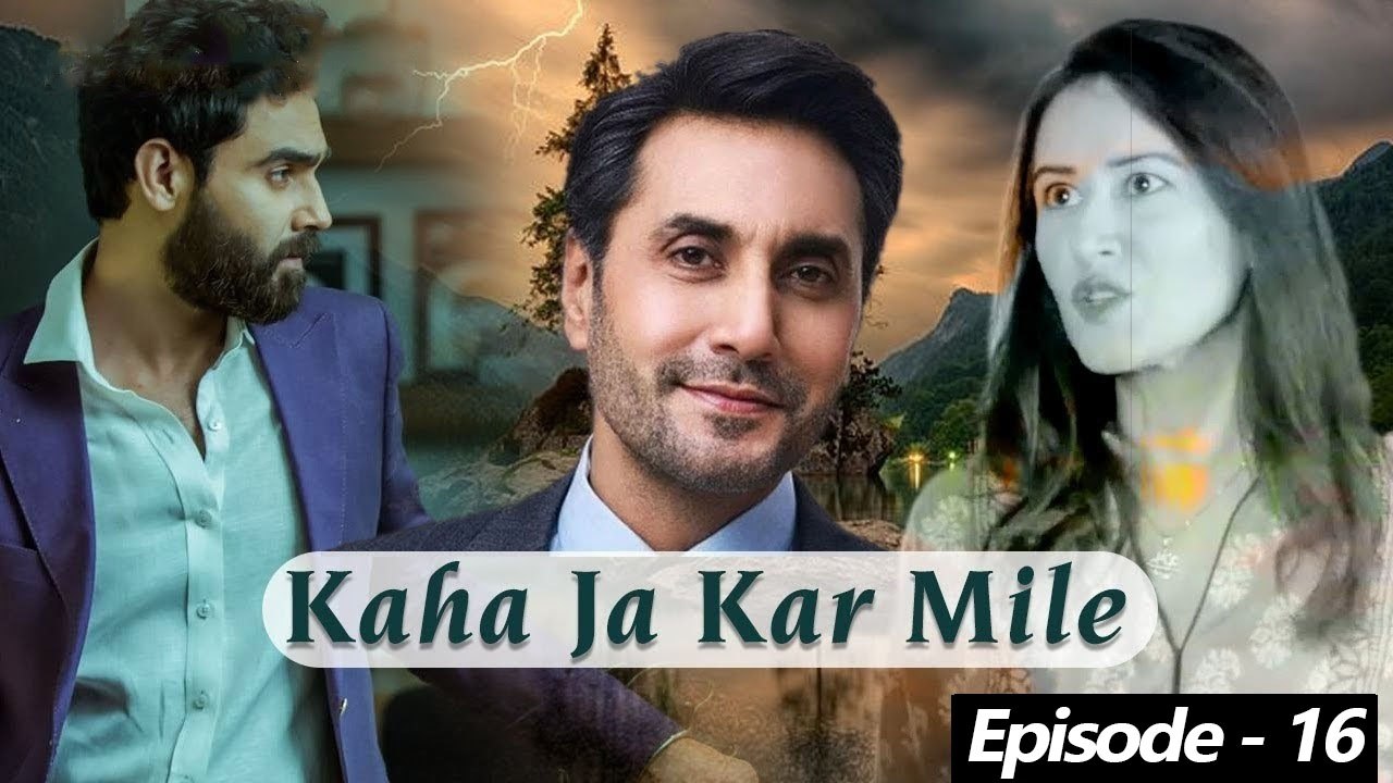 Kaha Ja Kar Mile | Episode 16 | Official HD Video | Drama World
