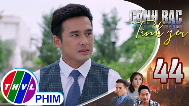 Canh bạc tình yêu - Tập 44[1]: Duy xin Thanh Vân ở lại đến khi Mỹ Ngọc quen với cô Lài