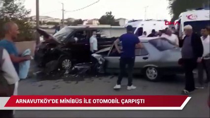 Minibüs ile otomobil çarpıştı