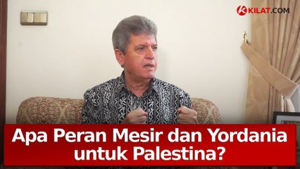 Kilat Talk - Apa Peran Mesir dan Yordania untuk Palestina?