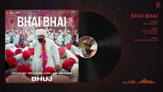 Bhai Bhai Audio Bhuj The Pride Of India Sanjay D Mika S Lijo George DJ Chetas Manoj M