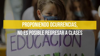 Proponiendo ocurrencias, no es posible regresar a clases