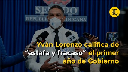 Yván Lorenzo califica de “estafa y fracaso” el primer año de Gobierno