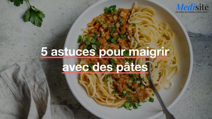 5 astuces pour maigrir avec des pâtes