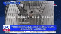 Videos revelan que policías de Mérida no maltrataron a José Eduardo