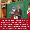 López Obrador pedirá a SEGOB presentar una denuncia ante la CNDH para revisar el caso de José Eduardo Ravelo