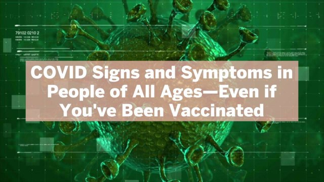 11 COVID Signs and Symptoms in People of All Ages—Even if You've Been Vaccinated