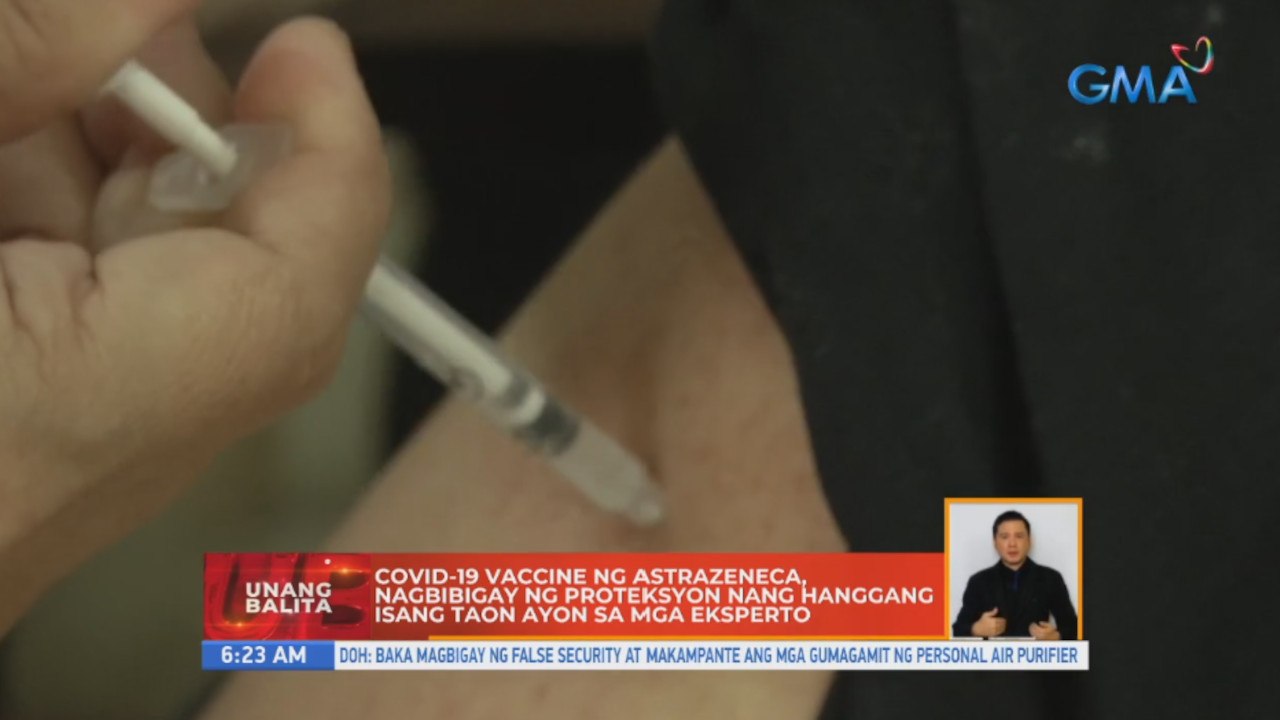 COVID-19 vaccine ng AstraZeneca, nagbibigay ng proteksyon nang hanggang isang taon ayon sa mga eksperto | UB