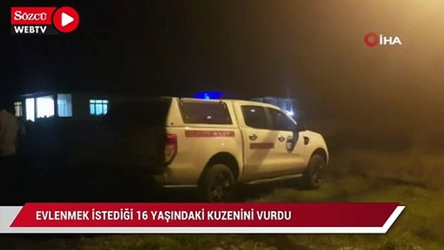 Evlenmek istediği 16 yaşındaki kuzenini silahla vurdu