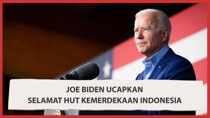 Joe Biden Ucapkan Selamat HUT Kemerdekaan Indonesia