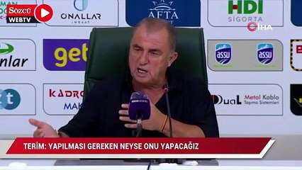 Fatih Terim: “Yapılması gereken neyse onu yapacağız”