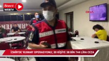İzmir'de kumar operasyonu; 30 kişiye 38 bin 744 lira ceza